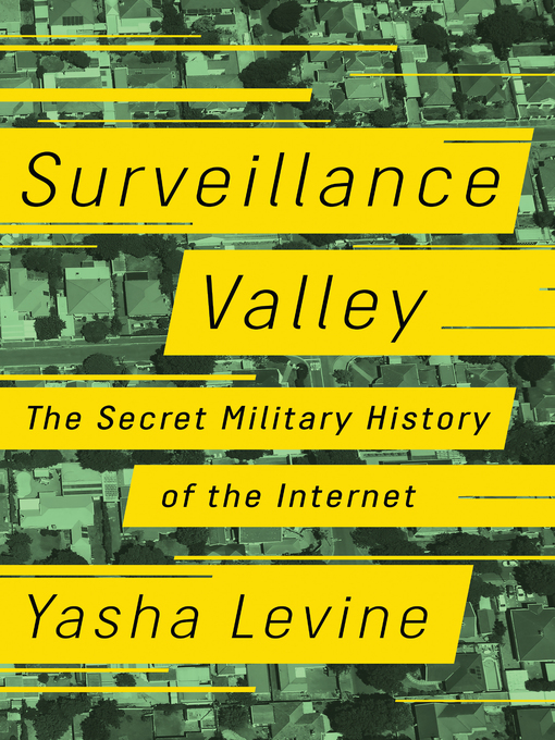 Title details for Surveillance Valley by Yasha Levine - Available